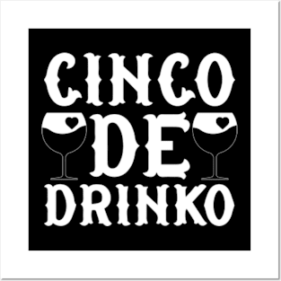 Cinco De Drinko Posters and Art